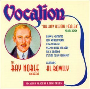 Ray Noble Vol. 7 1930 34 Hmv Sessions Feat. Al Bowlly Hmv Sessions 