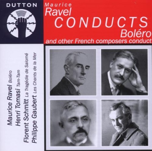 Ravel/Tomasi/Schmitt/Gaubert/Ravel Conducts Bolero