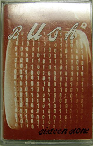 BUSH/SIXTEEN STONE