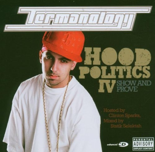 Termanology Hood Politics 4 Show & Prove Explicit Version 