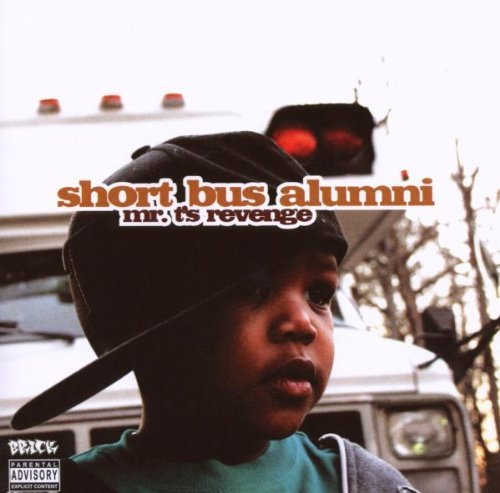 Short Bus Alumni/Mr. T's Revenge