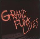 Grand Funk Railroad/Grand Funk Lives