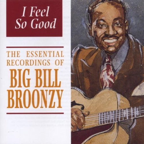 Bill Broonzy/I Feel So Good@Import-Gbr