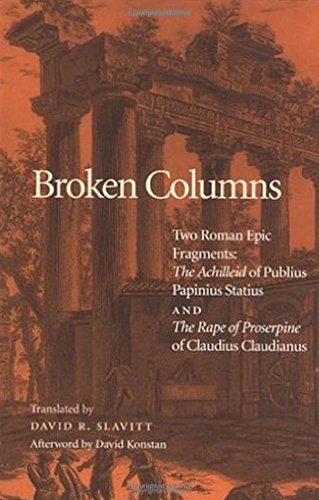 David R. Slavitt Broken Columns Two Roman Epic Fragments The Achilleid Of Publiu 