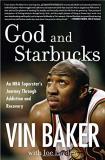 Vin Baker God And Starbucks An Nba Superstar's Journey Through Addiction And 