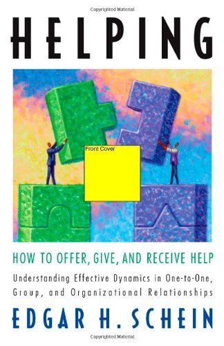 Edgar H. Schein Helping How To Offer Give And Receive Help 