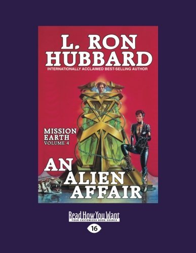 L. Ron Hubbard/An Alien Affair@ Mission Earth: The Biggest Science Fiction Dekalo@0016 EDITION;LARGE PRINT