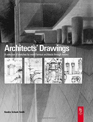 Kendra Schank Smith Architects' Drawings A Selection Of Sketches By World Famous Architect 