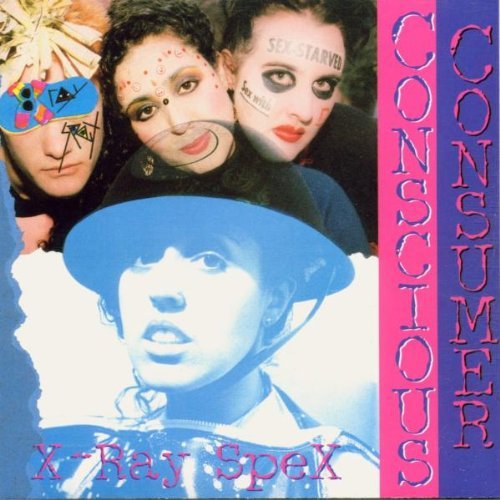 X-Ray Spex/Conscious Consumer@Import-Gbr