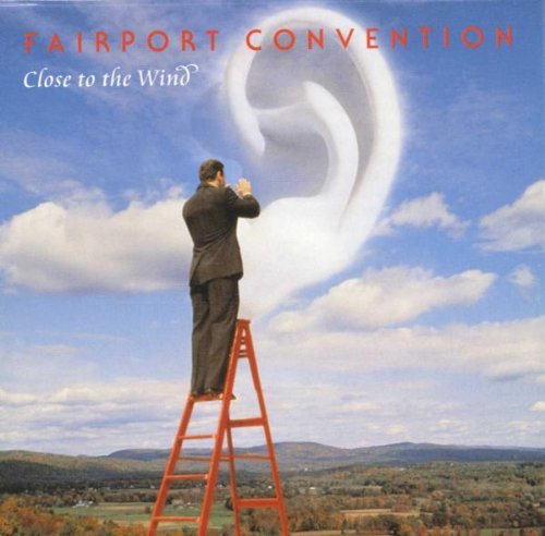 Fairport Convention/Close To The Wind