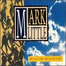 Mark Little/Dream Walkin'