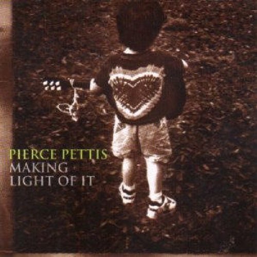 Pierce Pettis/Making Light Of It
