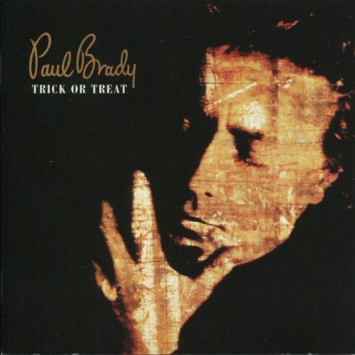 Paul Brady/Trick Or Treat