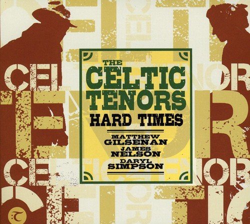 Celtic Tenors Hard Times 