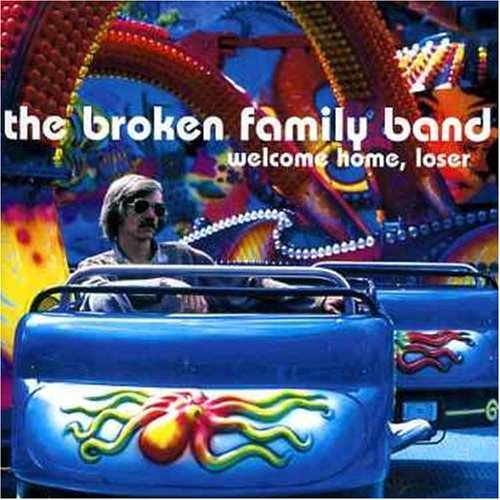 Broken Family Band/Welcome Home Loser