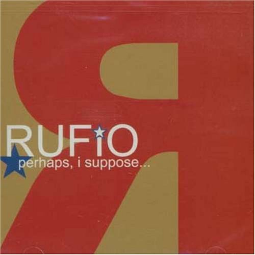 Rufio/Perhaps I Suppose@Import