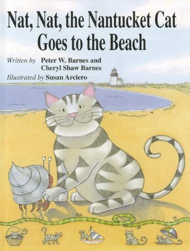 Peter W. Barnes Nat Nat The Nantucket Cat Goes To The Beach 