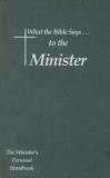 Leadership Ministries Worldwide What The Bible Says To The Minister The Minister's Personal Handbook 