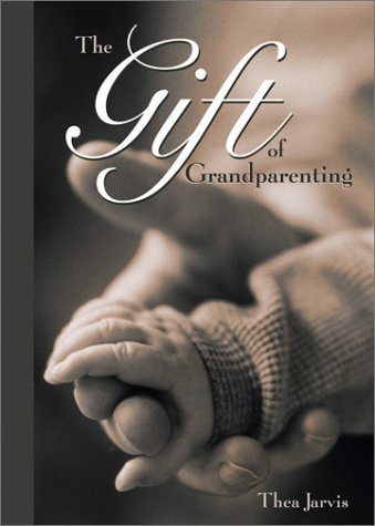 Thea Jarvis/The Gift of Grandparenting