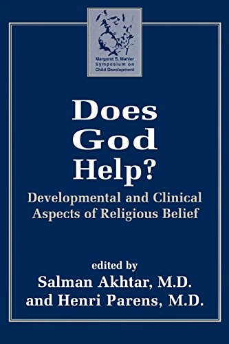 Salman Akhtar Does God Help? Developmental And Clinical Aspects Of Religious B 