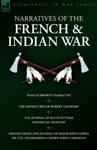 Robert Eastburn Narratives Of The French & Indian War Ranger Brown's Narrative The Adventures Of Rober 