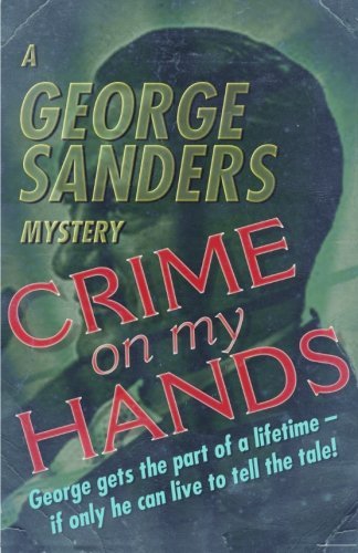 George Sanders/Crime on My Hands