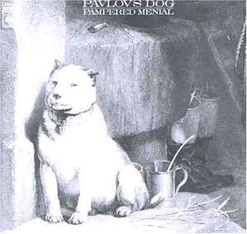 PAVLOV'S DOG/PAMPERED MENIAL