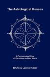 Bruno Huber The Astrological Houses 