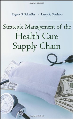 Eugene S. Schneller Strategic Management Of The Health Care Supply Cha 