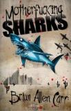 Brian Allen Carr Motherfucking Sharks 