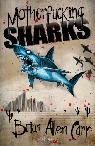 Brian Allen Carr Motherfucking Sharks 