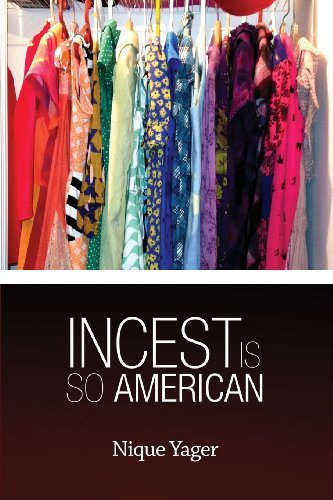 Nique Yager/Incest Is So American