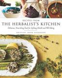 Brittany Wood Nickerson Recipes From The Herbalist's Kitchen Delicious Nourishing Food For Lifelong Health An 