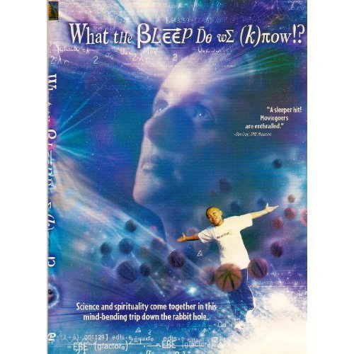 What The Bleep Do We Know/What The Bleep Do We Know