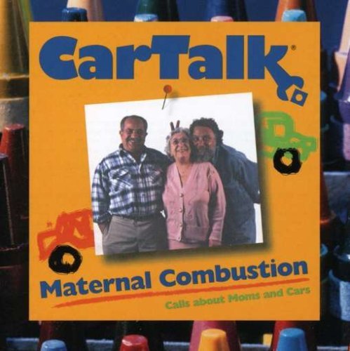 Tom & Ray Magliozzi Car Talk Maternal Combustion 