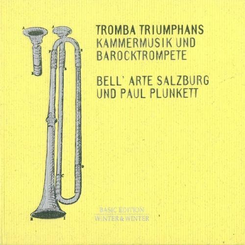 Tromba Triumphans/Tromba Triumphans@Plunkett*paul (Tpt)@Bell' Arte Salzburg