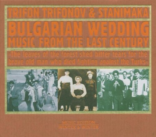 Trifon & Stanimaka Triifonon/Bulgarian Wedding Music From T