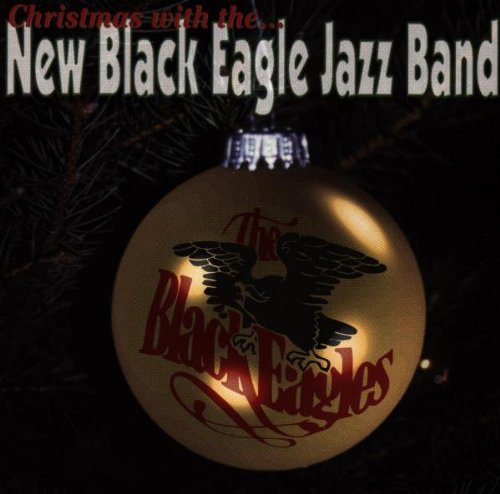 New Black Eagle Jazz Band Christmas With New Black Eagle 