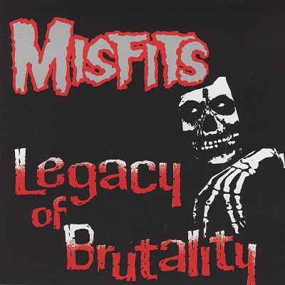 Misfits/Legacy Of Brutality@Import-Swe@Legacy Of Brutality