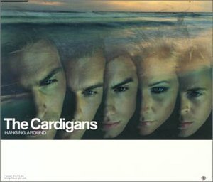 CARDIGANS/HANGING AROUND