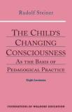 Roland Everett The Child's Changing Consciousness As The Basis Of Pedagogical Practice (cw 306) Vol 