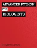 Martin O. Jones Advanced Python For Biologists 