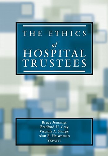 Bruce Jennings The Ethics Of Hospital Trustees 