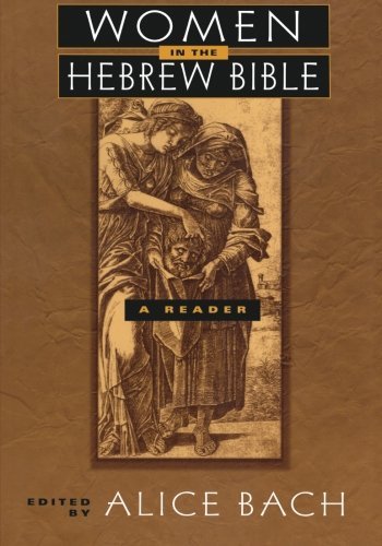 Bach Women In The Hebrew Bible A Reader 