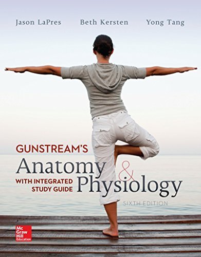 Stanley Gunstream Anatomy And Physiology With Integrated Study Guide 0006 Edition;revised 