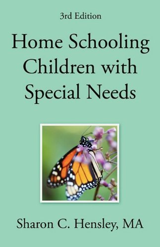 Sharon Hensley Home Schooling Children With Special Needs (3rd Ed 0003 Edition; 
