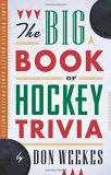 Don Weekes Big Book Of Hockey Trivia The 