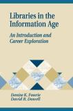 Denise K. Fourie Libraries In The Information Age An Introduction And Career Exploration 