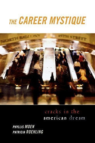 Phyllis Moen The Career Mystique Cracks In The American Dream 