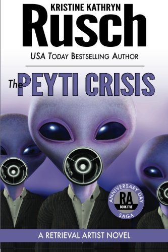Kristine Kathryn Rusch/The Peyti Crisis@ A Retrieval Artist Novel: Book Five of the Annive